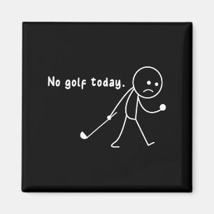 Funny No Golf Today,rain,golf Lover Funny Gift Tee Magnet