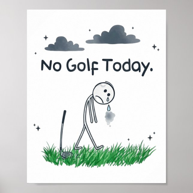 Funny No Golf Today Sad Stickman Golfer Golfers Me Poster (Front)