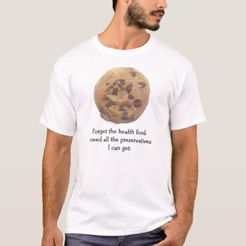 Funny No Health Food Chocolate Chip Cookie T_Shirt
