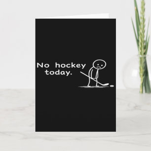 Funny No Hockey Today Humor Sarcastic Meme Hockey Card