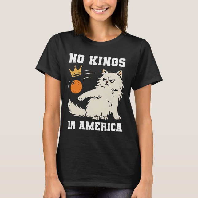 Funny No Kings In America  T-Shirt (Front)