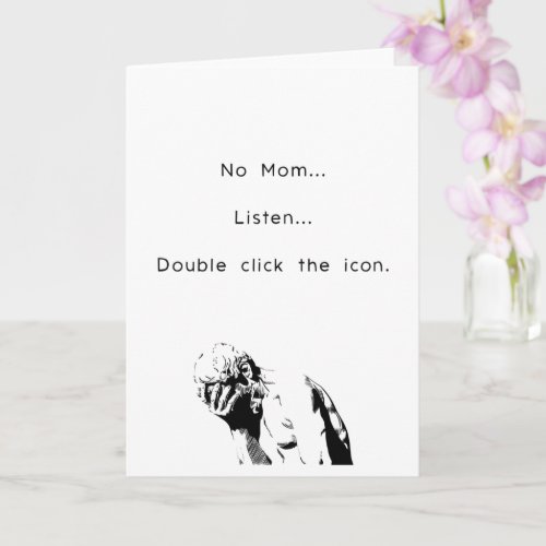 Funny No Mom IT Support Mothers Day Card