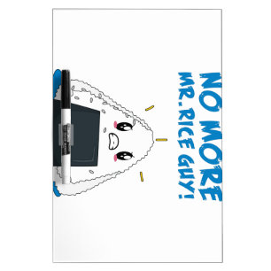 Funny No More Rice Guy Dry Erase Board
