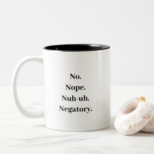 Funny No Nope Nuh_uh Negatory Humorous Two_Tone Coffee Mug