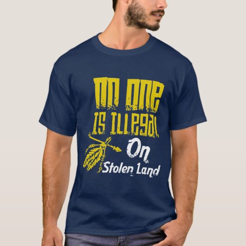 funnyNo One Is Illegal On Stolen Land Native T_Shirt