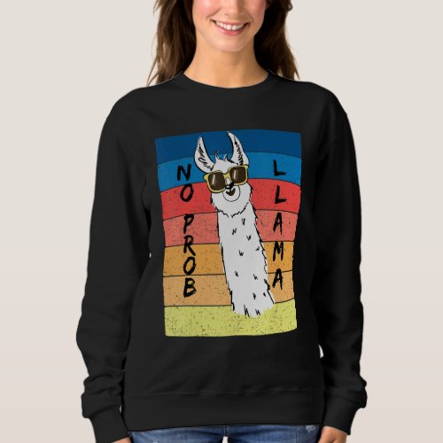 Funny No Prob Llama Great For Llama Lovers Sweatshirt