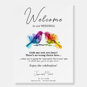 Funny no seat assigned welcome Rainbow Lovebird Foam Board