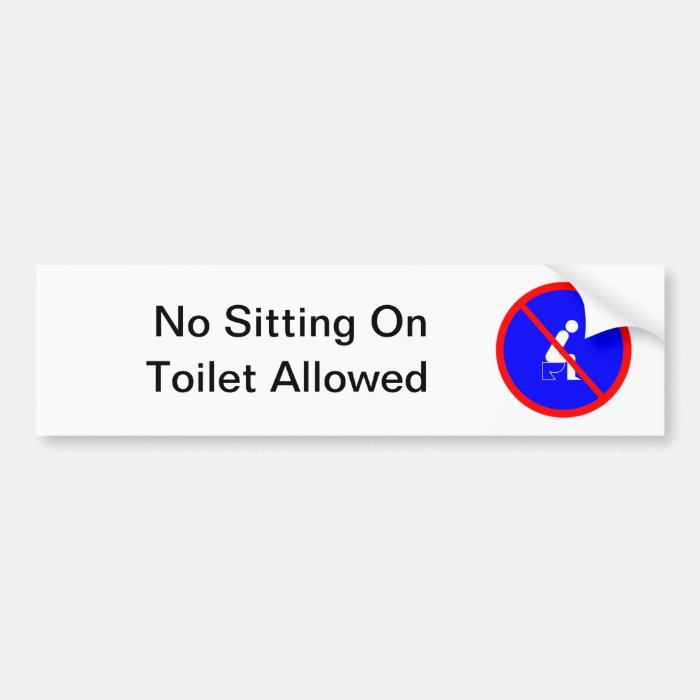Funny No Sitting On Toilet Sign Bumper Sticker