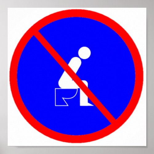 Funny No Sitting On Toilet Sign Poster
