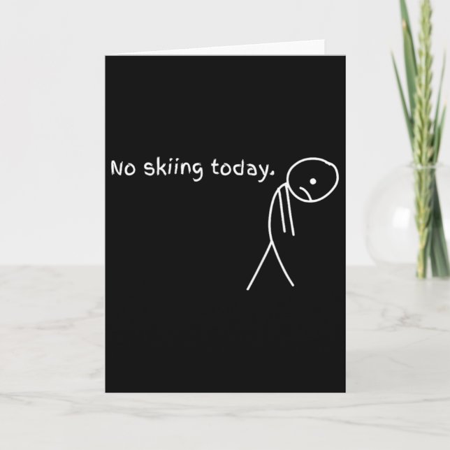 Funny No Skiing Today  Card (Front)