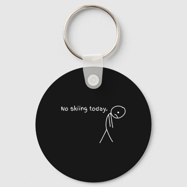 Funny No Skiing Today  Keychain (Front)