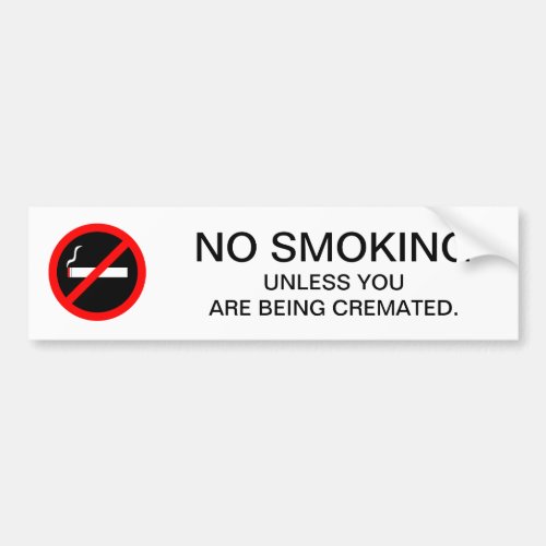 Funny NO SMOKING Sign dark humor Bumper Sticker