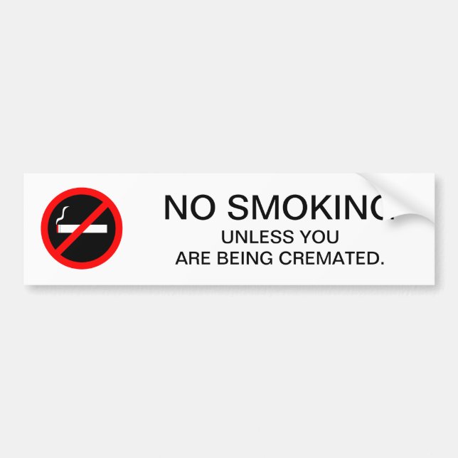 Funny NO SMOKING Sign dark humor Bumper Sticker (Front)
