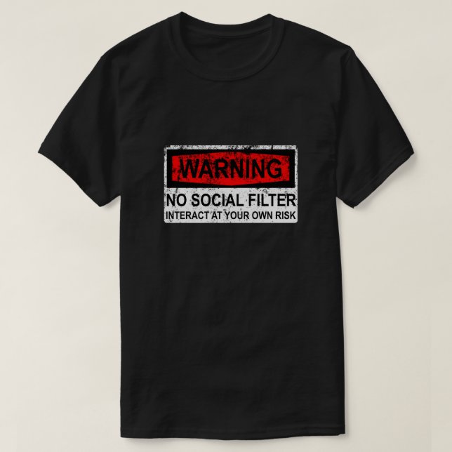 Funny No Social Filter T-Shirt (Design Front)