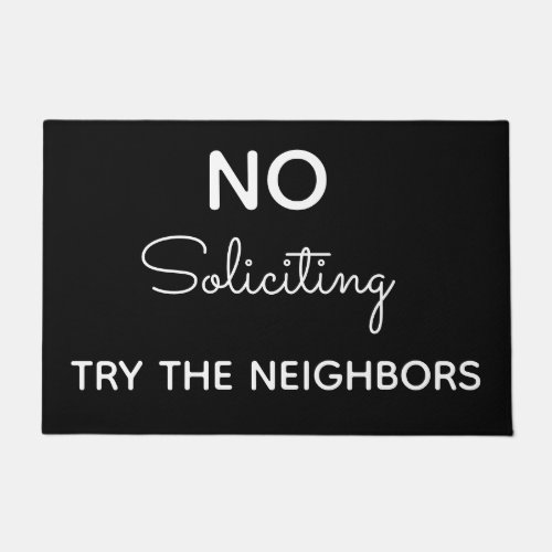 Funny No Soliciting Try the Neighbors Doormat