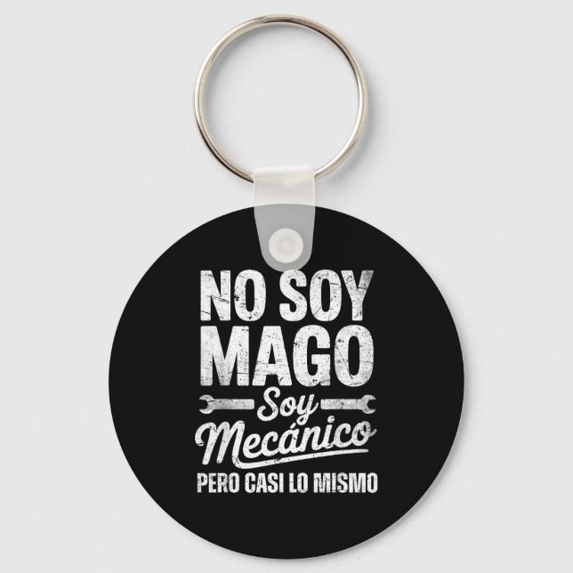 Funny No Soy Mago Soy Mecánico Car Mechanic Spani- Keychain (Front)