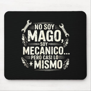 Funny No Soy Mago Soy Mecánico Car Mechanic Spani- Mouse Pad