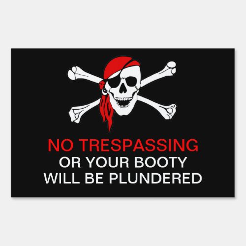 Funny No Trespassing Pirate Yarrrrrrrrrrrrd Sign 2