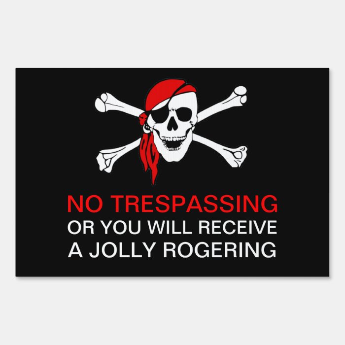 Funny No Trespassing Pirate Yarrrrrrrrrrrrd Sign 3