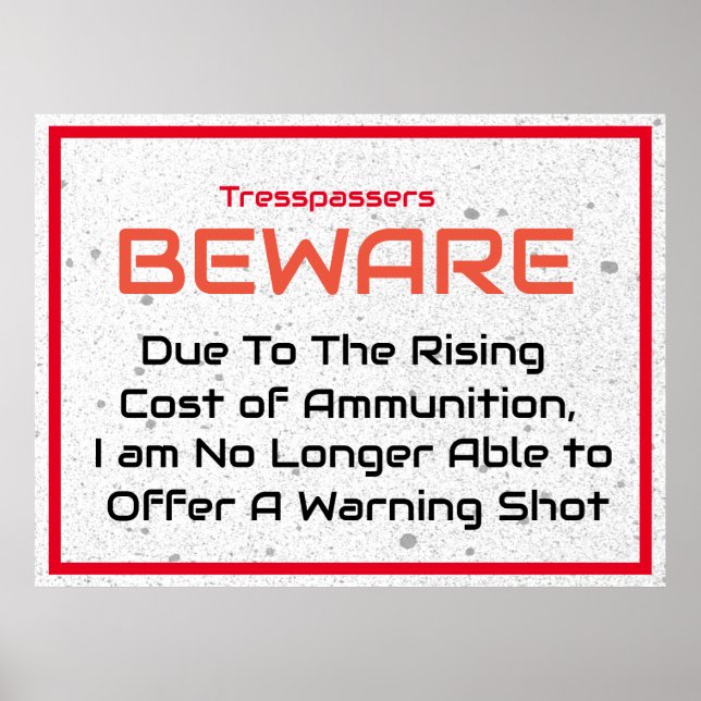 funny no trespassing quotes Sign (Front)