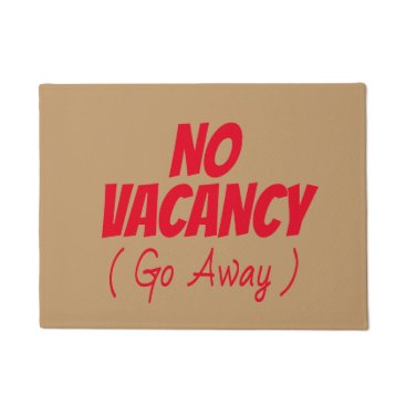 Funny No Vacancy Go Away Doormat