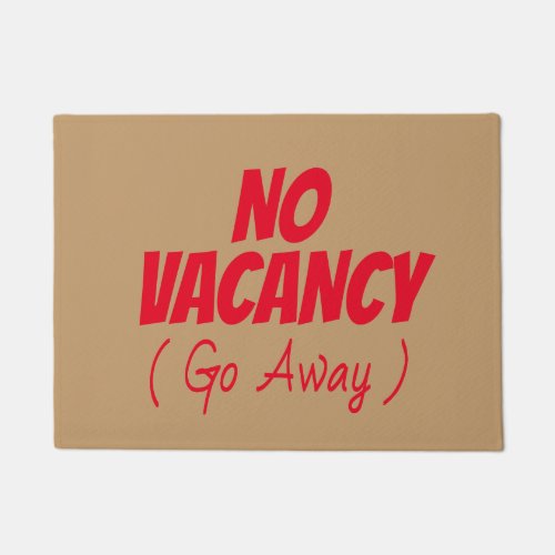 Funny No Vacancy Go Away Doormat