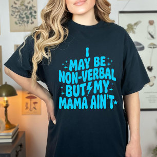 Funny Non Verbal But My Mama Ain’t Autism Humor T-Shirt
