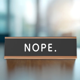 Funny Nope Black Desk Quote Sign