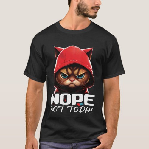 Funny Nope Not Today Cat I Lazy Cat Nope Pullover 