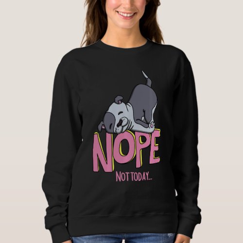 Funny Nope Pitbull Breed With Nope Not Today Dog G Sweatshirt