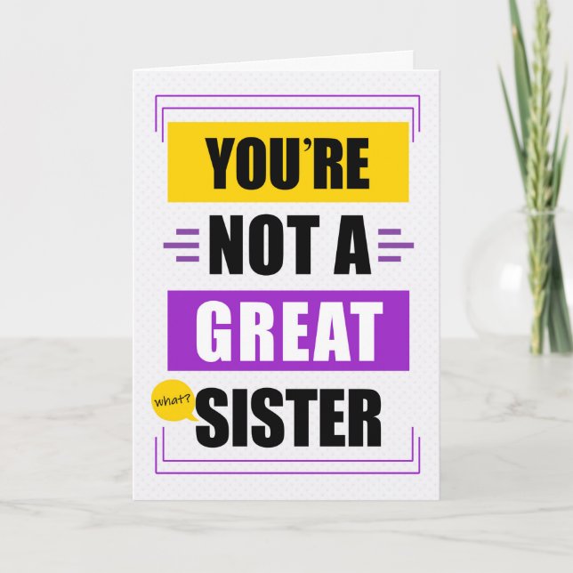 Funny Not a Great Sister Message Birthday Card (Front)