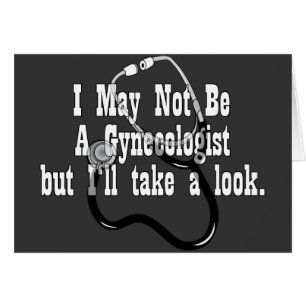 Funny, Not A Gynocologist Cards