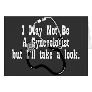 Funny, Not A Gynocologist Cards