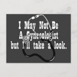 Funny, Not A Gynocologist Postcard at Zazzle