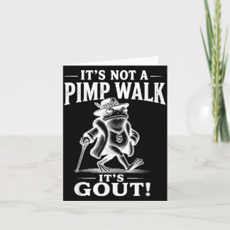 Funny Not A Pimp Walk Gout Frog Meme Sarcastic Card