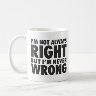 Funny Not Always Right Mug