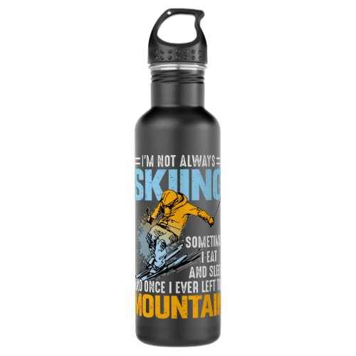 Funny Not Always Skiing Eat And Sleep Retro Ski Sn Stainless Steel Water Bottle