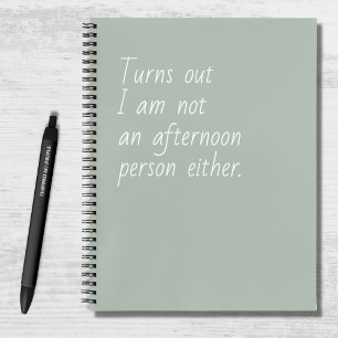 Funny Not An Afternoon Person Green White  Notebook