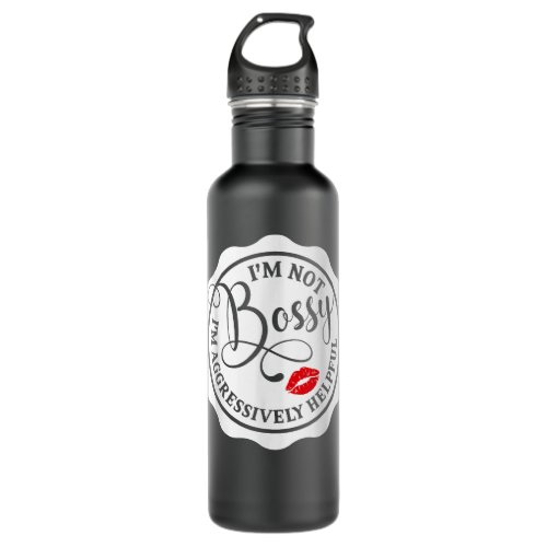 Funny Not Bossy Im Aggressively Helpful For Mom M Stainless Steel Water Bottle