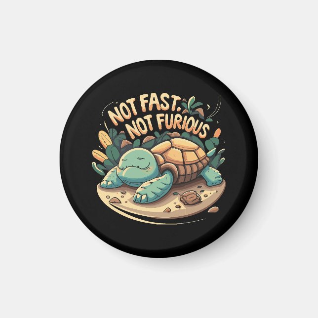 Funny Not Fast Not Furious Magnet (Front)