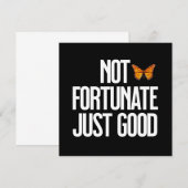 Funny Not Fortunate Just Good Monarch Butterfly (Front/Back)