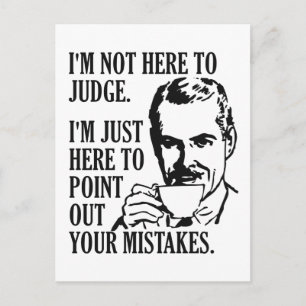 Funny “Not Here To Judge” postcard
