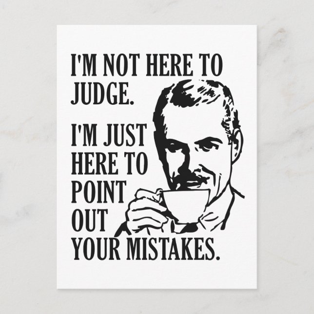 Funny “Not Here To Judge” postcard (Front)