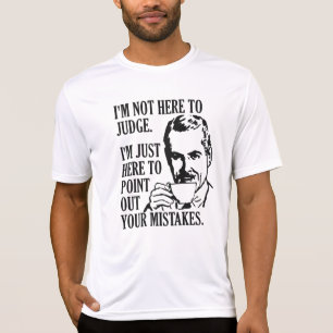 Funny “Not Here To Judge” shirts & jackets