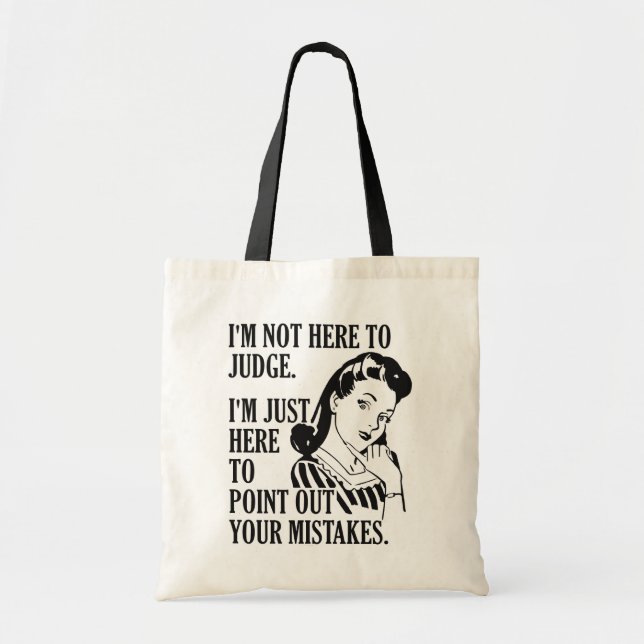 Funny “Not Here To Judge” tote bags (Front)