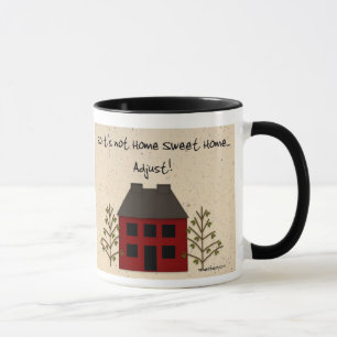 Funny Not Home Sweet Home Mug