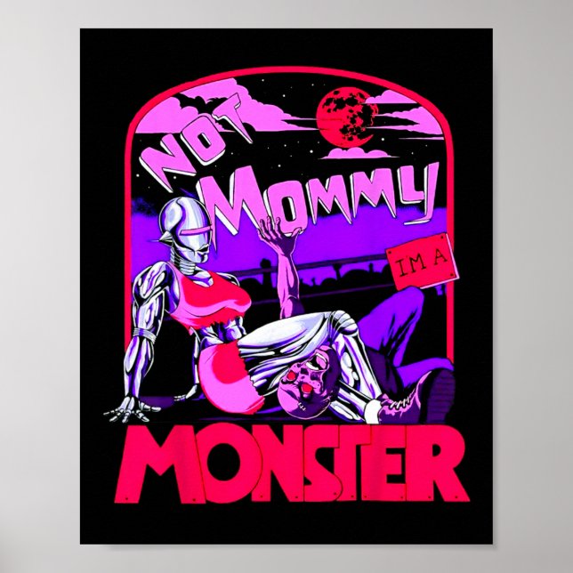 Funny Not Mommy I'm A Monster Workout Bodybuilding Poster (Front)