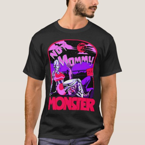 Funny Not Mommy Im A Monster Workout Bodybuilding  T_Shirt
