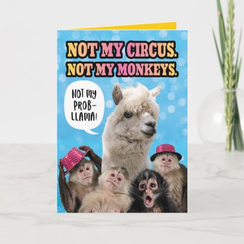 Funny Not My Circus Not My Monkeys Birthday Llama Card