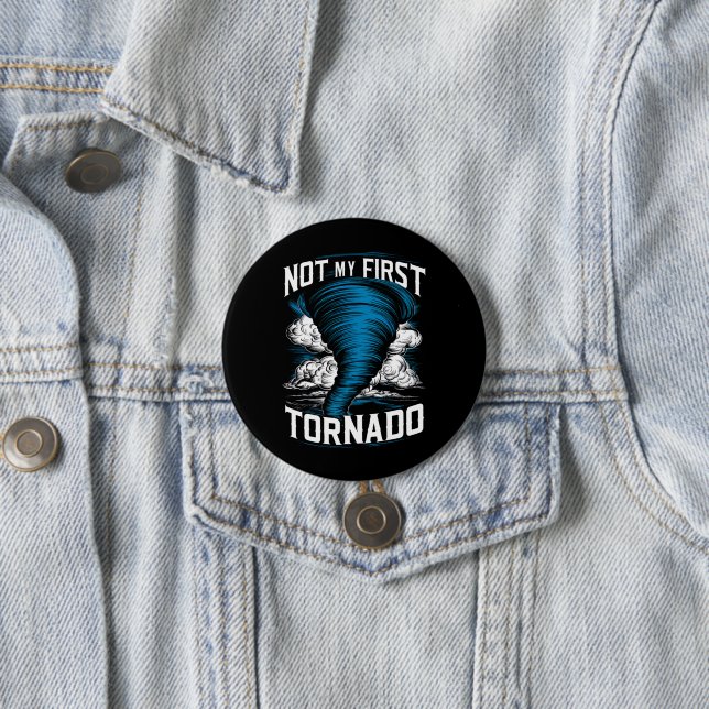 Funny Not My First Tornado Retro Storm Chaser  Button (In Situ)